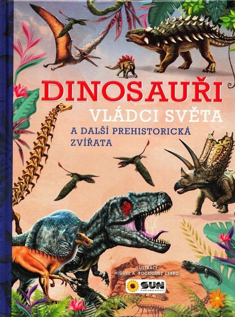 Dinosauři - Vládci světa a další prehistorická zvířata