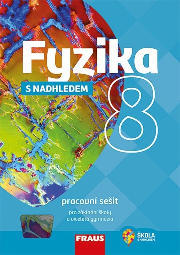 Fyzika 8 s nadhledem pro ZŠ a víceletá gymnázia - Pracovní sešit