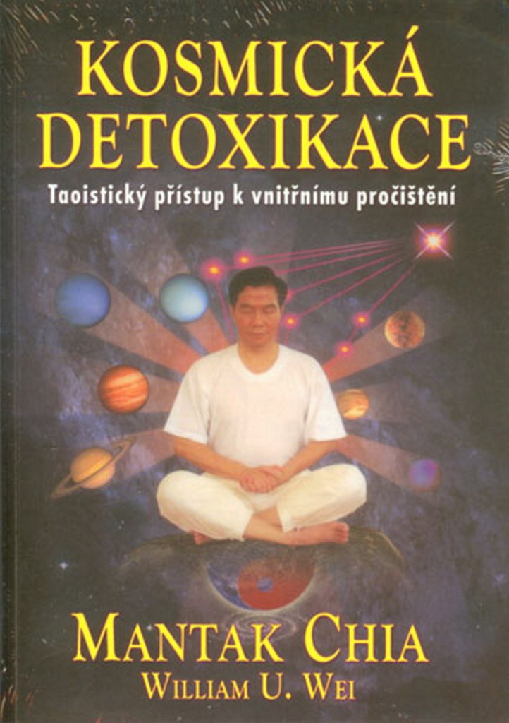 Kosmická detoxikace - Taoistický přístup k vnitřnímu pročištění