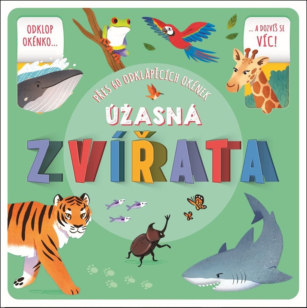 Úžasná zvířata - Přes 60 odklápěcích okének