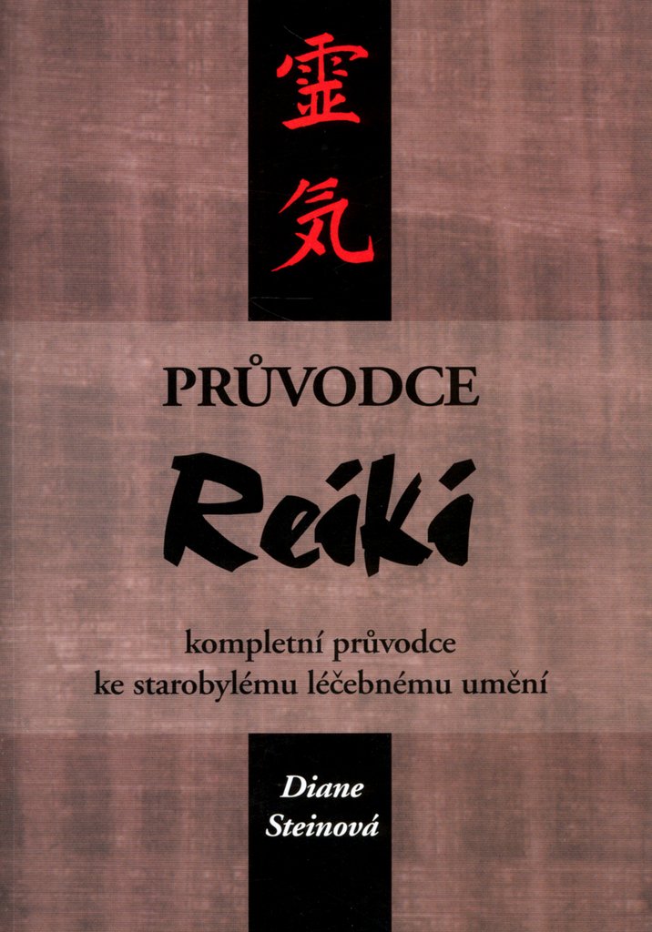 Průvodce Reiki - kompletní průvodce ke starobylému léčebnému umění