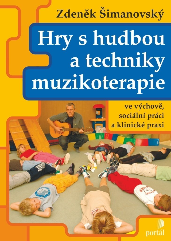 Hry s hudbou a techniky muzikoterapie ve výchově, sociální práci a klinické praxi