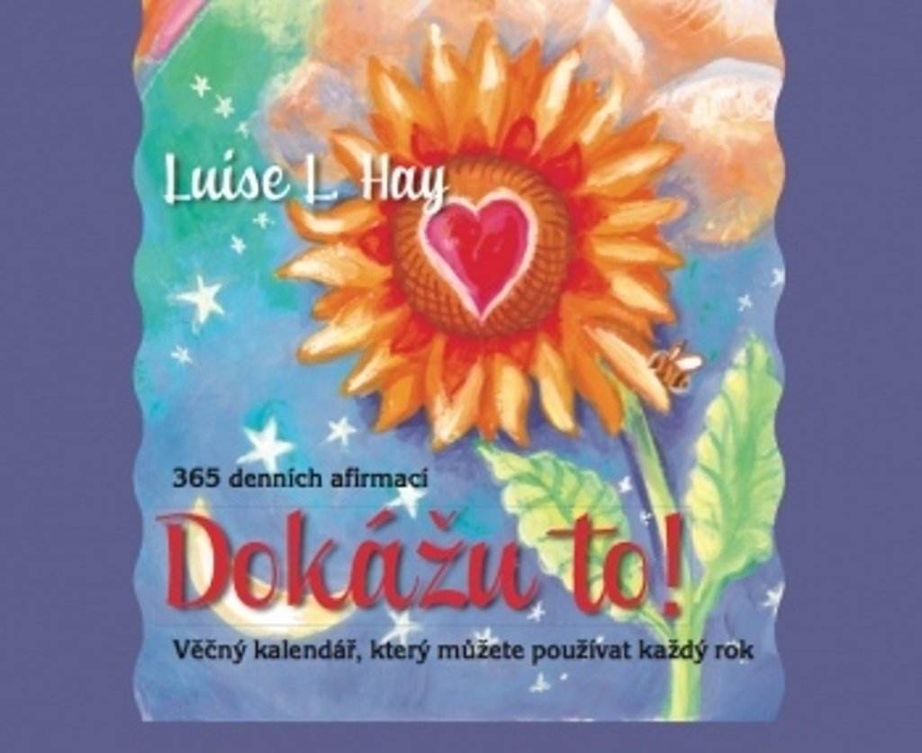 Dokážu to! 365 denních afirmací - Věčný kalendář, který můžete používat rok co rok