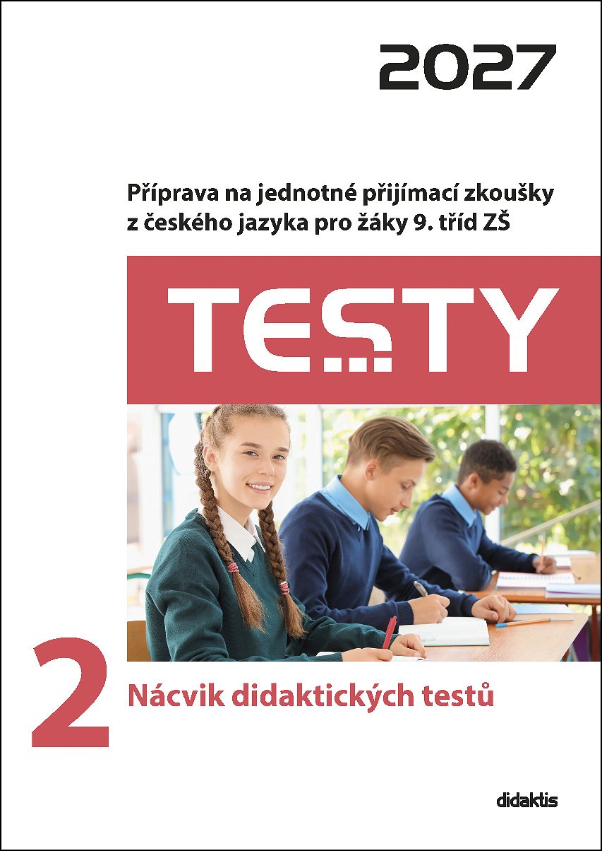 Testy 2 Nácvik didaktických testů 2027 - Příprava na jednotné přijímací zkoušky z českého
