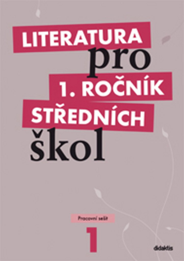 Literatura pro 1. ročník SŠ - Pracovní sešit