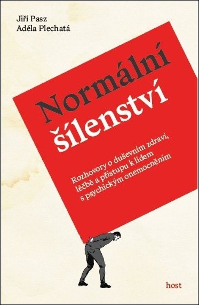 Normální šílenství - Rozhovory o duševním zdraví, léčbě a přístupu k lidem s psychickým on