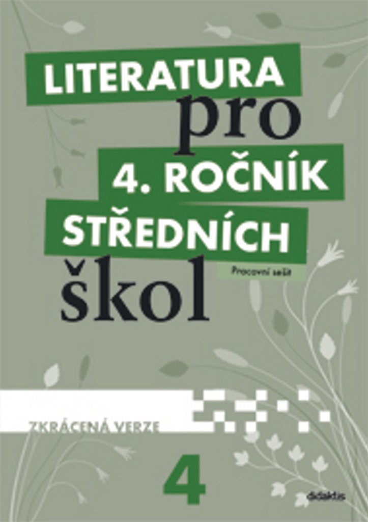 Literatura pro 4.ročník SŠ - Pracovní sešit - Zkrácená verze