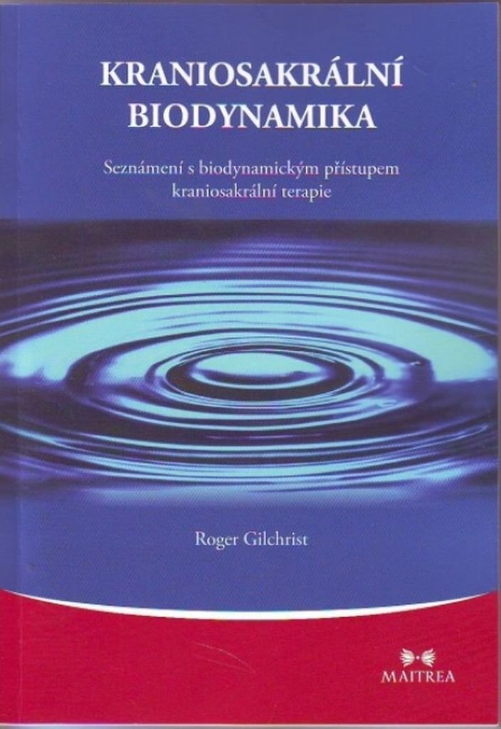 Kraniosakrální biodynamika - Seznámení s biodynamickým přístupem kraniosakrální terapie