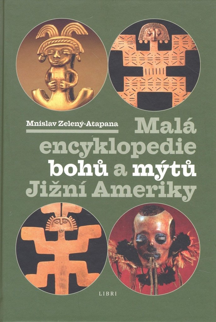 Malá enc. bohů a mýtů Jižní Ameriky
