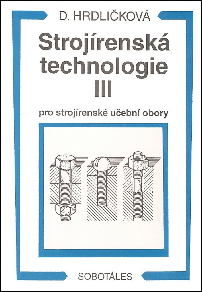 Strojírenská technologie III pro strojírenské učební obory