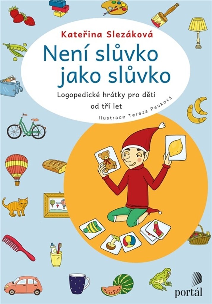 Není slůvko jako slůvko - Logopedické hrátky pro děti od tří let