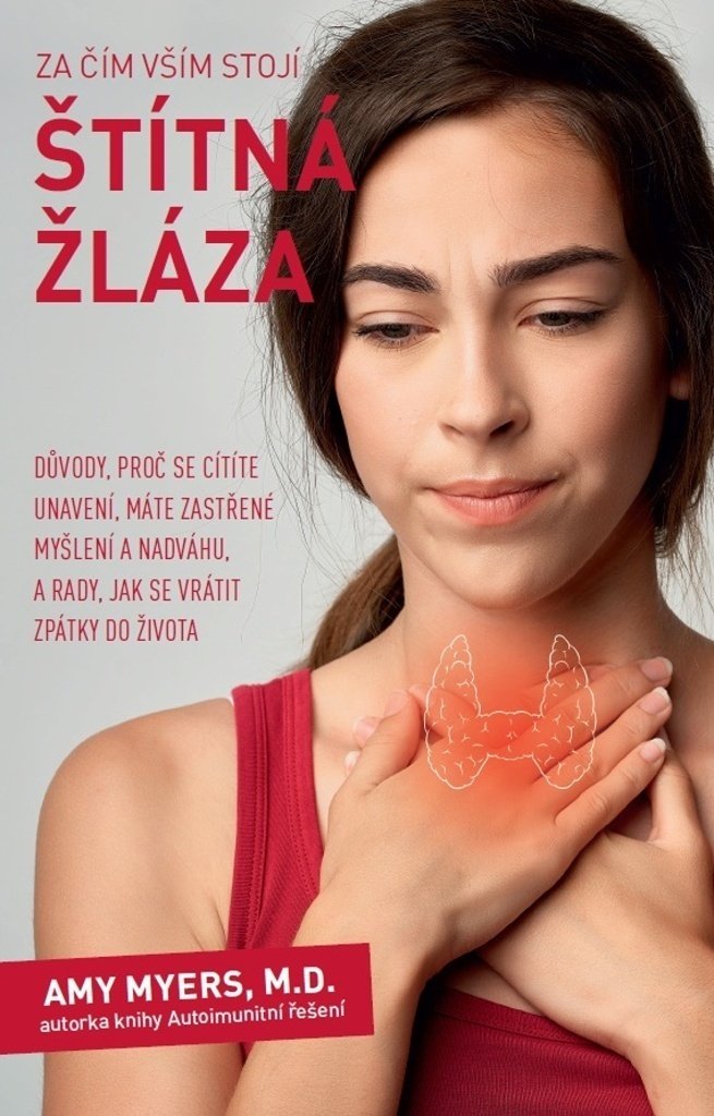 Za čím vším stojí štítná žláza - Důvody, proč se cítíte unavení, máte zastřené myšlení a n