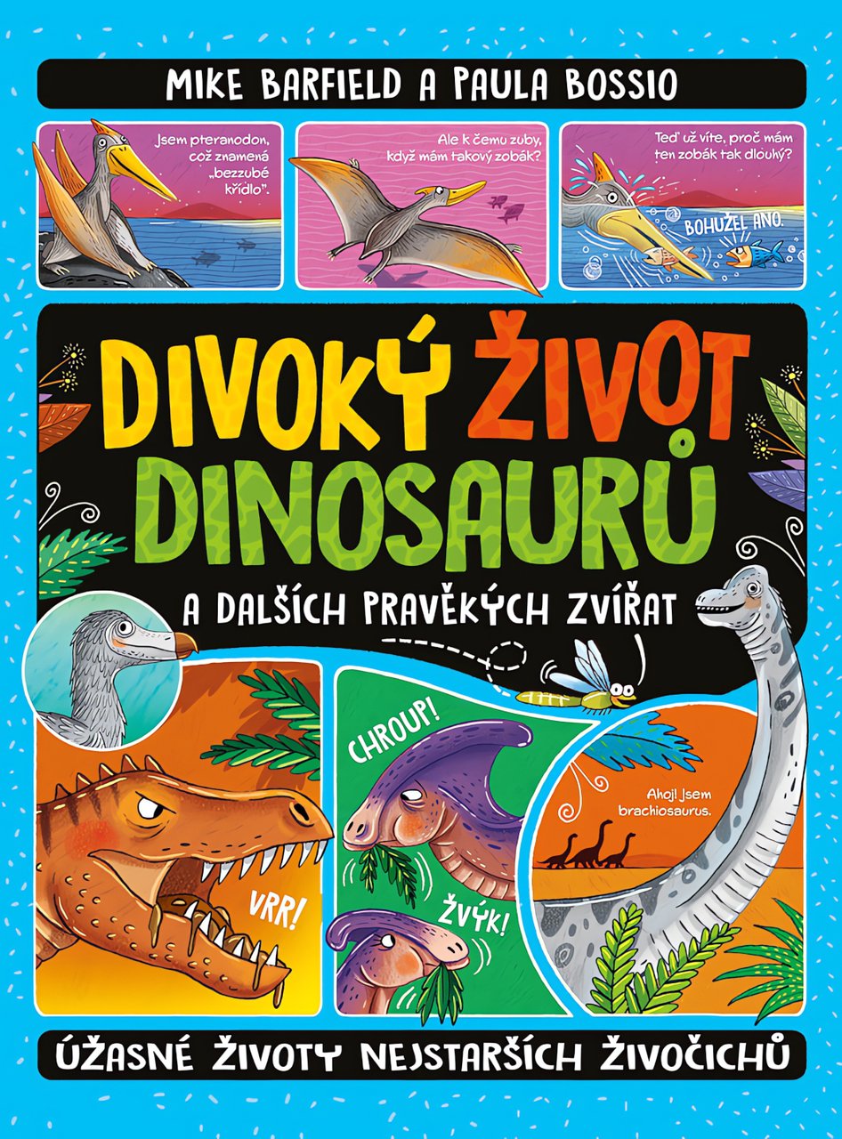 Divoký život dinosaurů a dalších pravěkých zvířat - Úžasné životy nejstarších živočichů