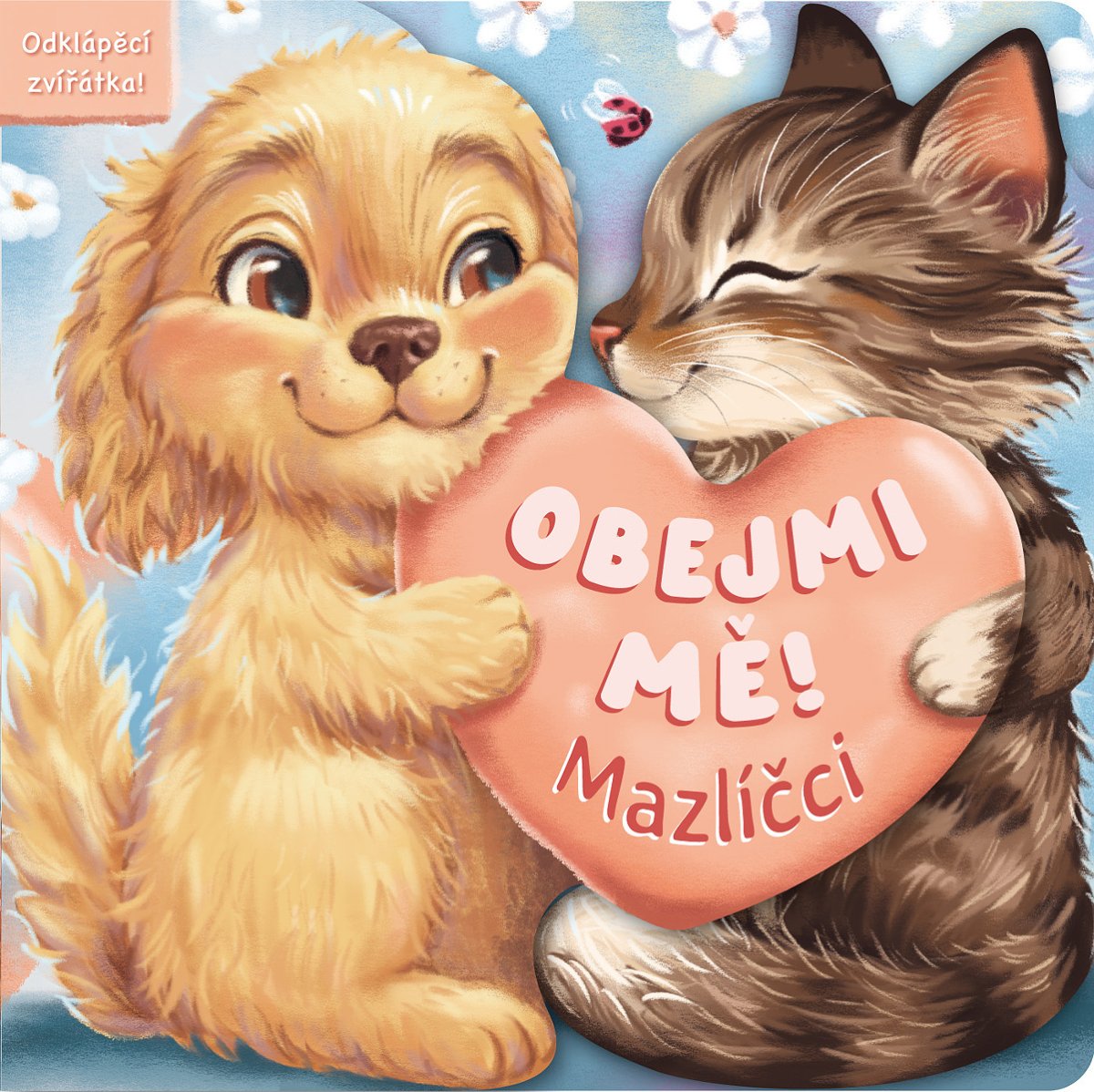 Obejmi mě! Mazlíčci - Odklápěcí zvířátka