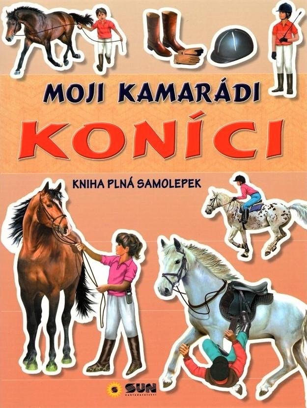 Moji kamarádi koníci - Kniha plná samolepek