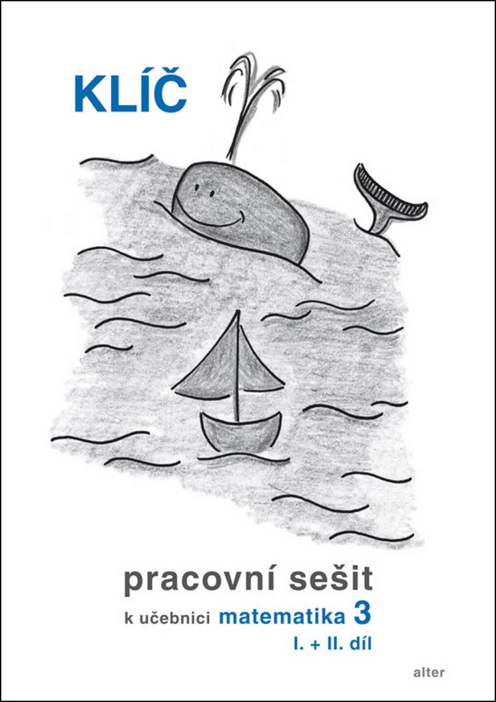 Klíč Pracovní sešit k učebnici matematiky 3, 3.ročník / 1.+2. díl