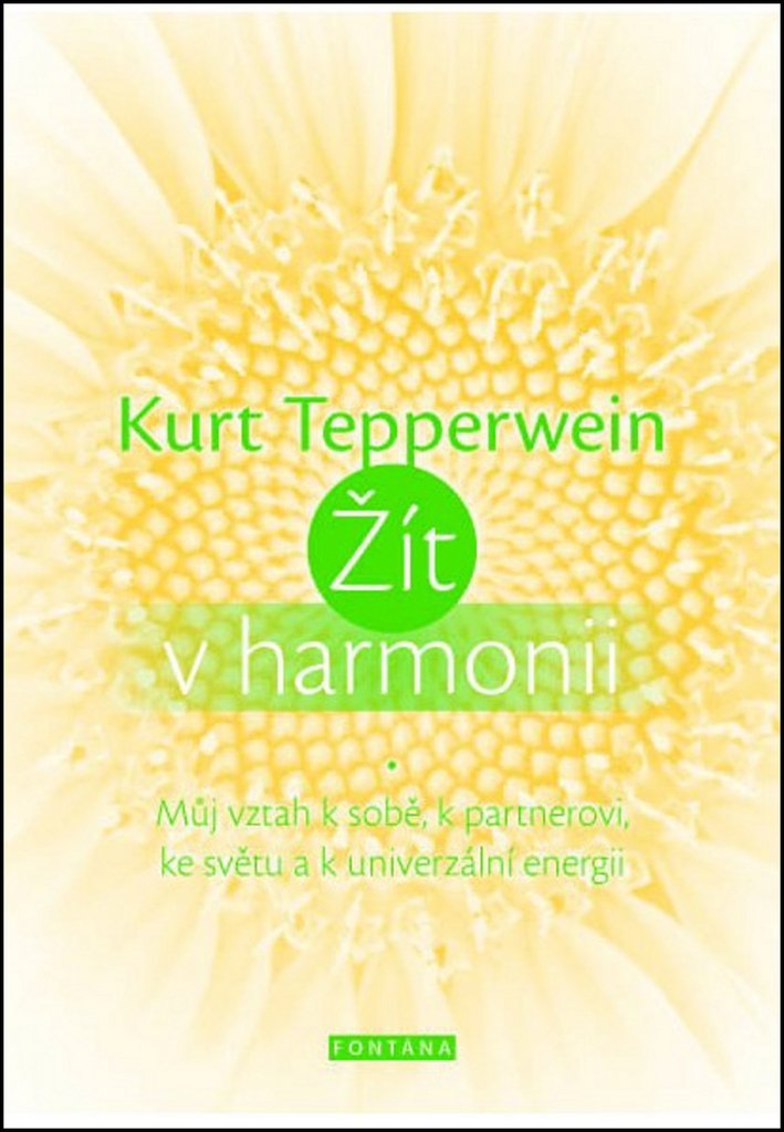 Žít v harmonii - Můj vztah k sobě, k partnerovi, ke světu a k univerzální energii