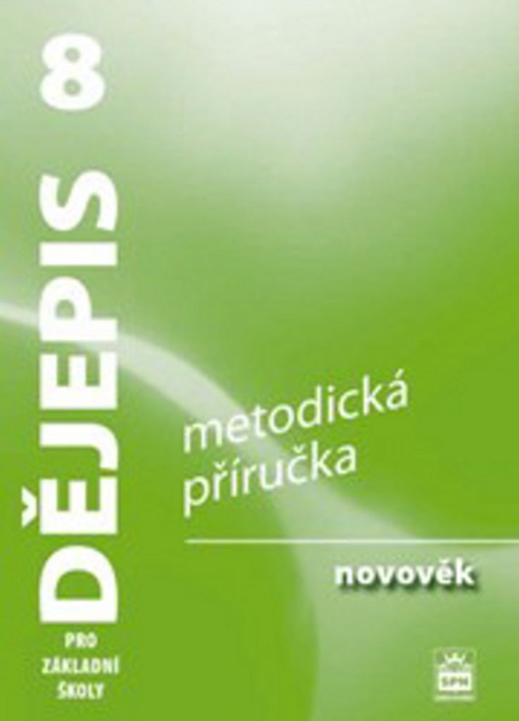 Dějepis 8 pro základní školy - Novověk - Metodická příručka